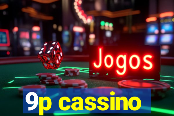 9p cassino